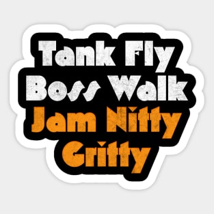 Tank Fly Boss Walk Jam Nitty Gritty Sticker